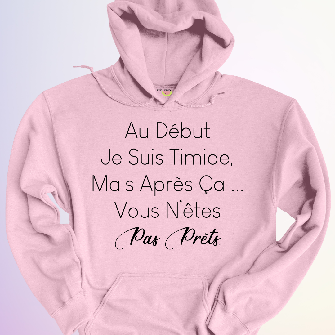 HOODIE / AU DEBUT JSUIS TIMIDE