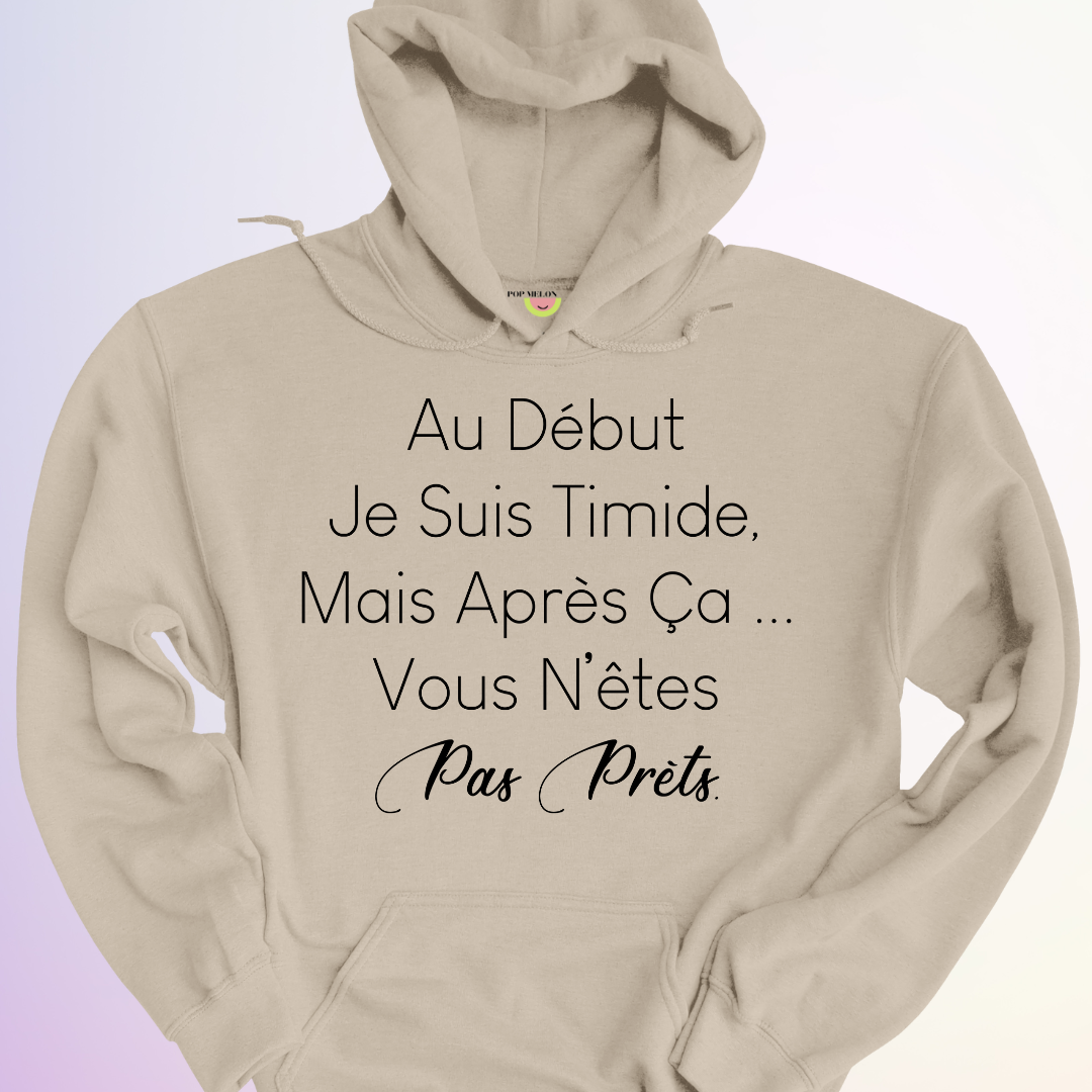 HOODIE / AU DEBUT JSUIS TIMIDE