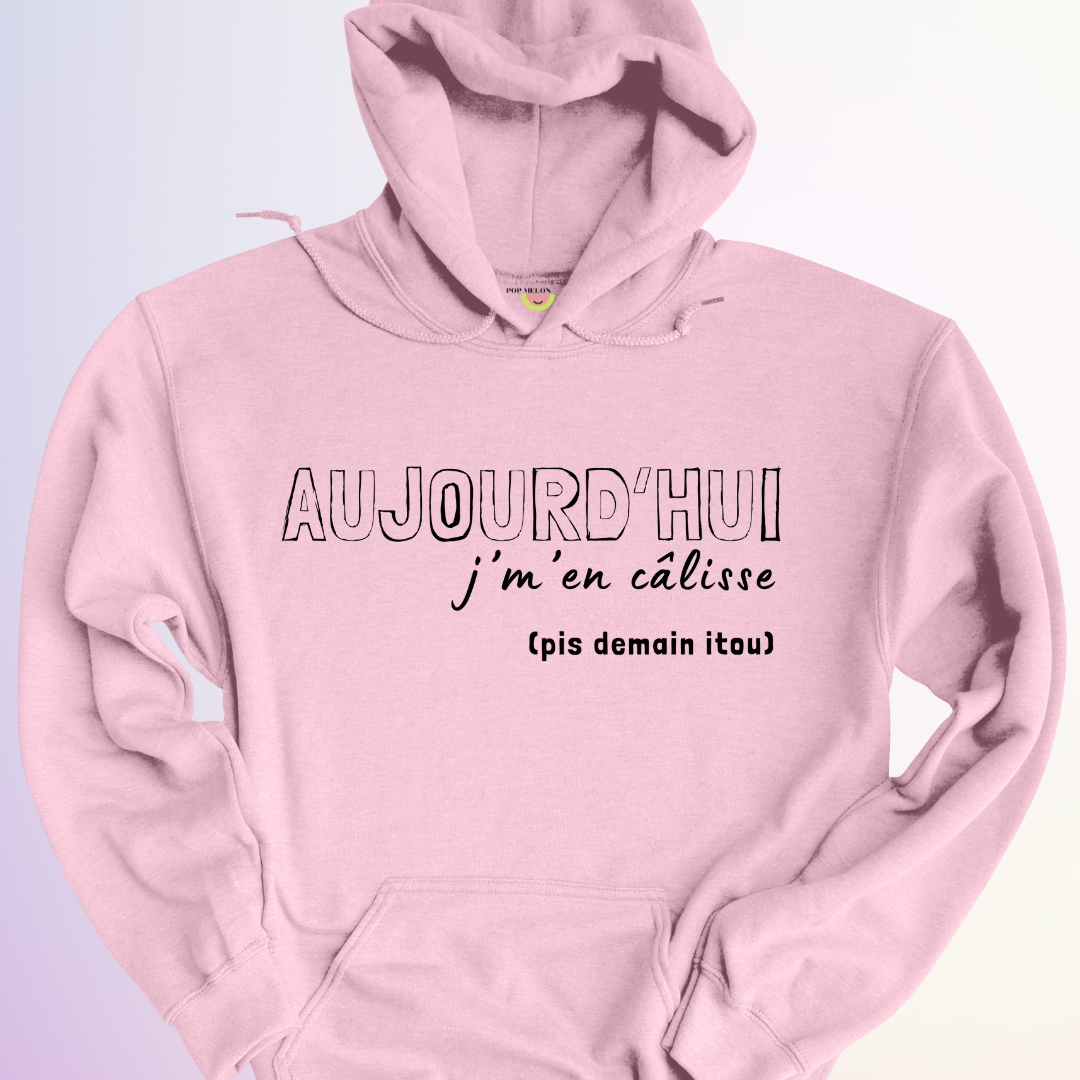 HOODIE / AUJOURD'HUI J'M'EN CALISSE