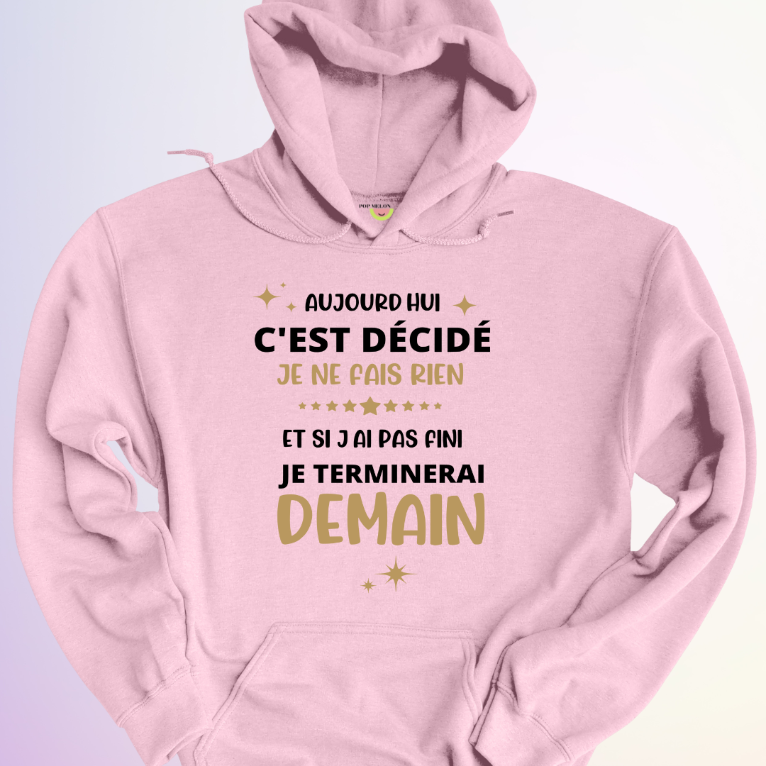 HOODIE / AUJOURD'HUI JE NE FAIS RIEN