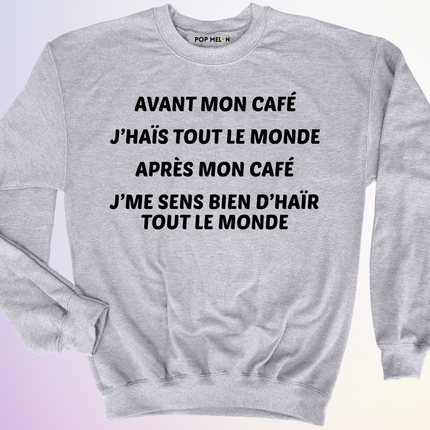 CREWNECK / AVANT APRES MON CAFE