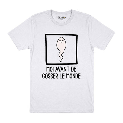 T-SHIRT / AVANT DE GOSSER LE MONDE