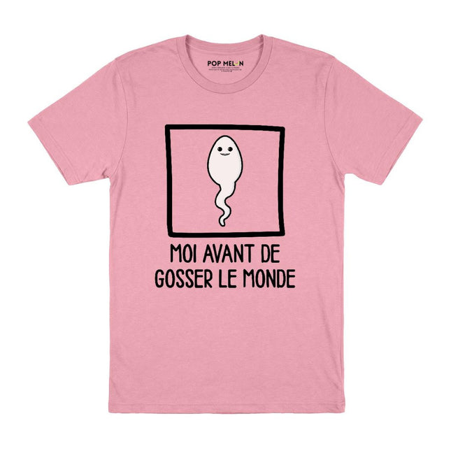 T-SHIRT / AVANT DE GOSSER LE MONDE