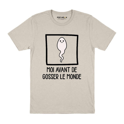 T-SHIRT / AVANT DE GOSSER LE MONDE