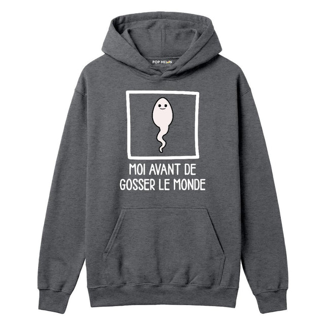 HOODIE / AVANT DE GOSSER LE MONDE