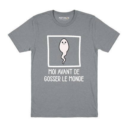 T-SHIRT / AVANT DE GOSSER LE MONDE