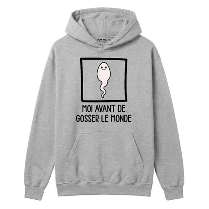 HOODIE / AVANT DE GOSSER LE MONDE
