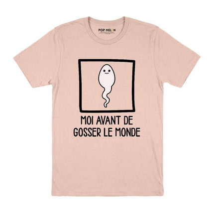T-SHIRT / AVANT DE GOSSER LE MONDE