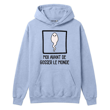 HOODIE / AVANT DE GOSSER LE MONDE