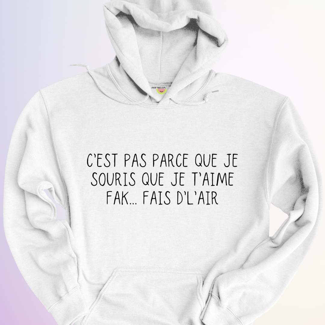 HOODIE / C'EST PAS PARCE QUE JE SOURIS