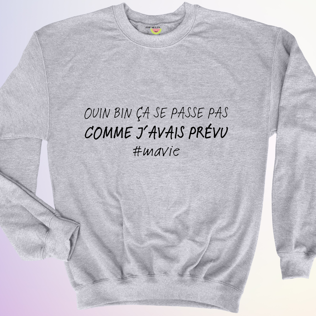 CREWNECK / PAS COMME J'AVAIS PRÉVU