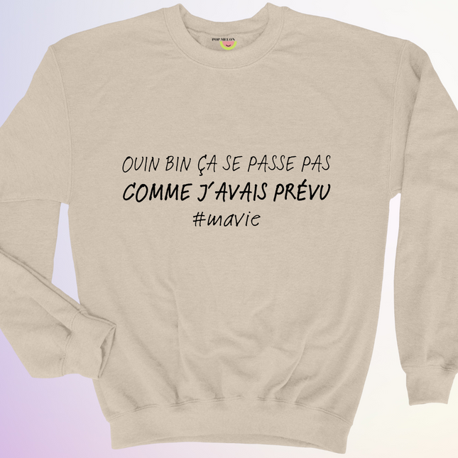 CREWNECK / PAS COMME J'AVAIS PRÉVU