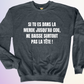 CREWNECK / DANS LA MERDE