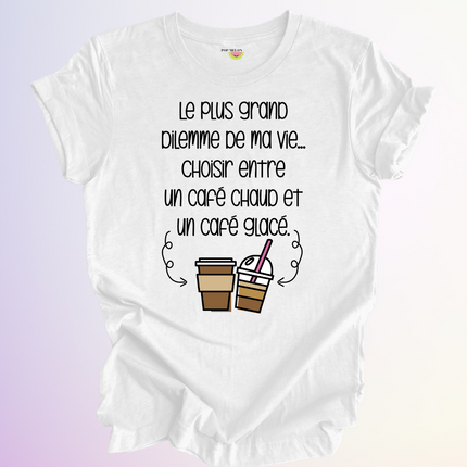 T-SHIRT / DILEMME DE MA VIE