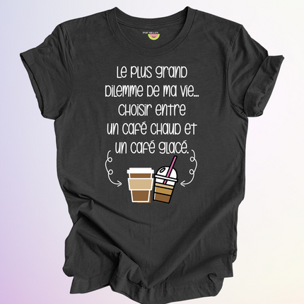 T-SHIRT / DILEMME DE MA VIE