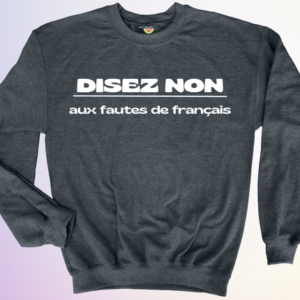 CREWNECK / DISEZ NON AUX FAUTES