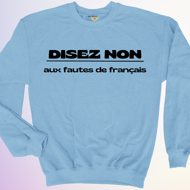 CREWNECK / DISEZ NON AUX FAUTES