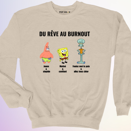 CREWNECK / DU REVE AU BURNOUT