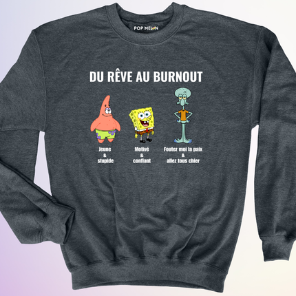 CREWNECK / DU REVE AU BURNOUT