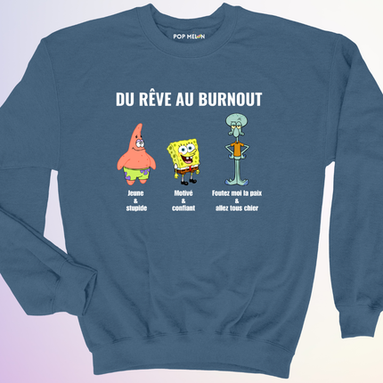 CREWNECK / DU REVE AU BURNOUT