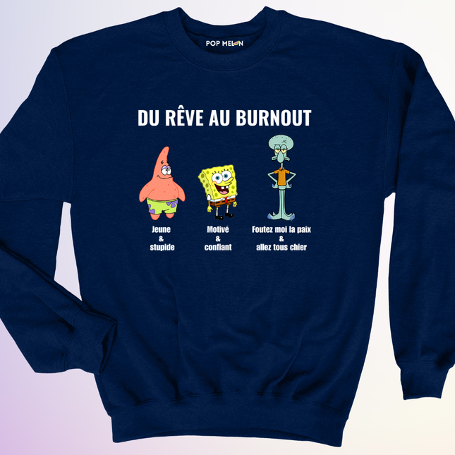 CREWNECK / DU REVE AU BURNOUT