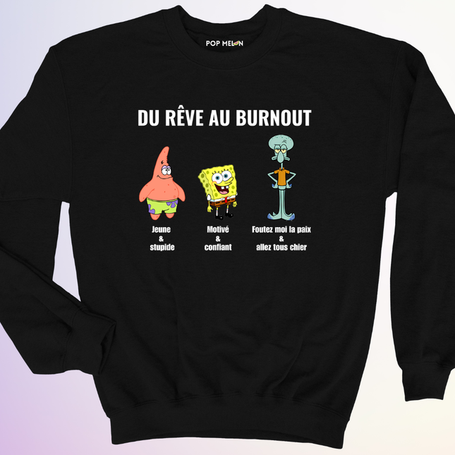 CREWNECK / DU REVE AU BURNOUT