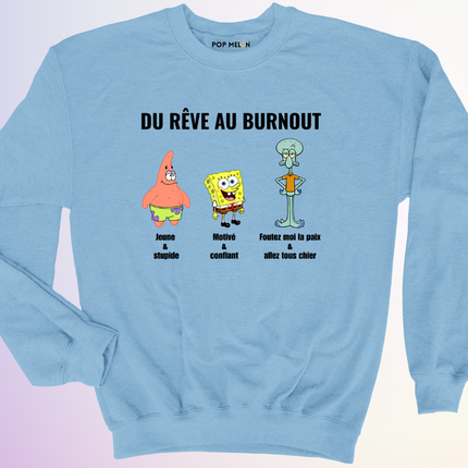 CREWNECK / DU REVE AU BURNOUT