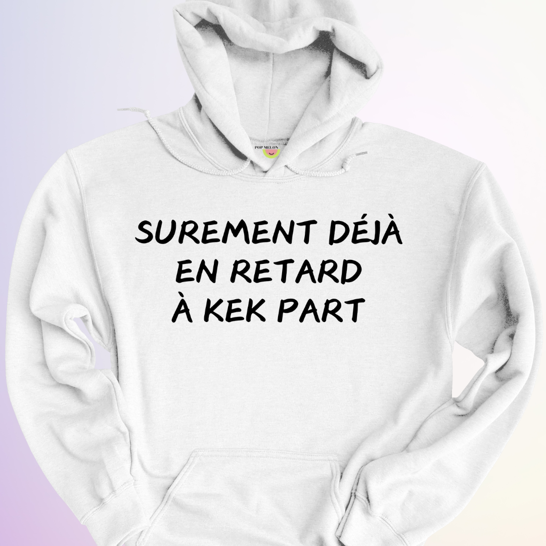 HOODIE / EN RETARD KEK PART