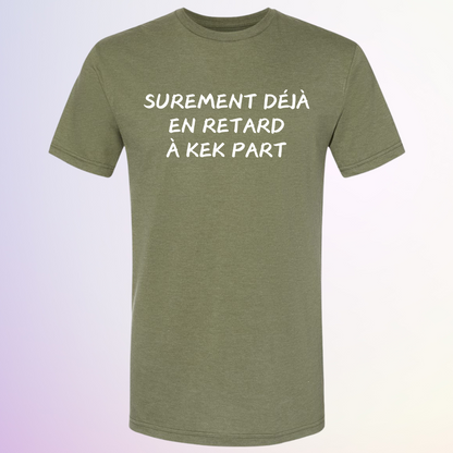 T-SHIRT / EN RETARD KEK PART