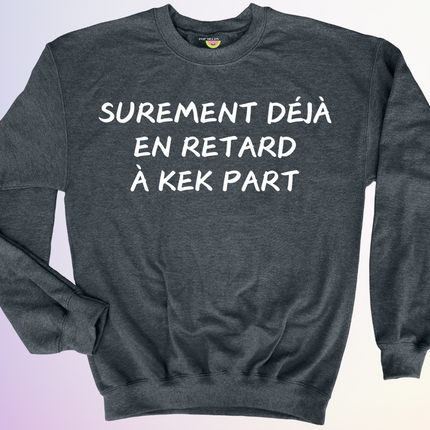 CREWNECK / EN RETARD KEK PART