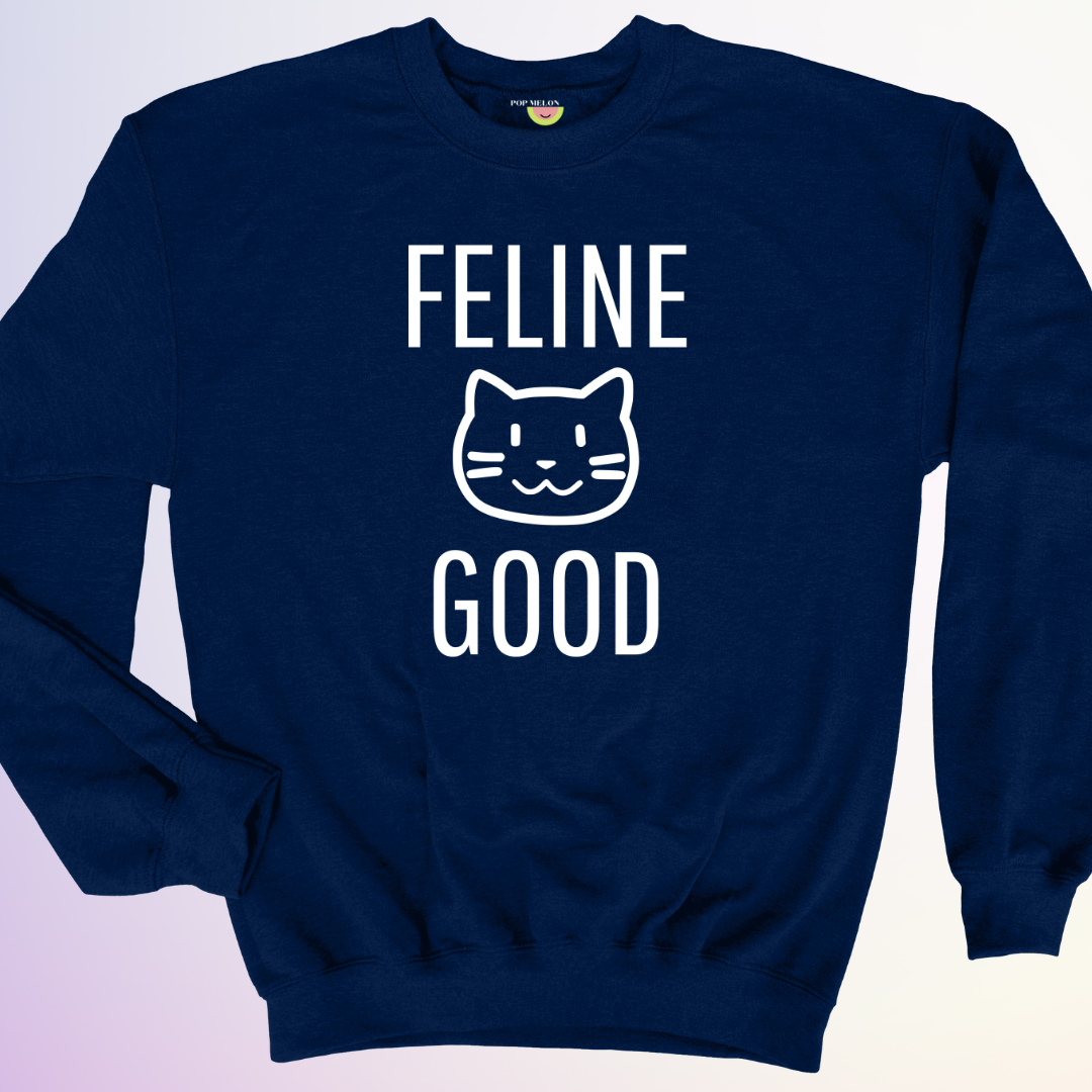 CREWNECK / FELINE GOOD