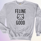 CREWNECK / FELINE GOOD