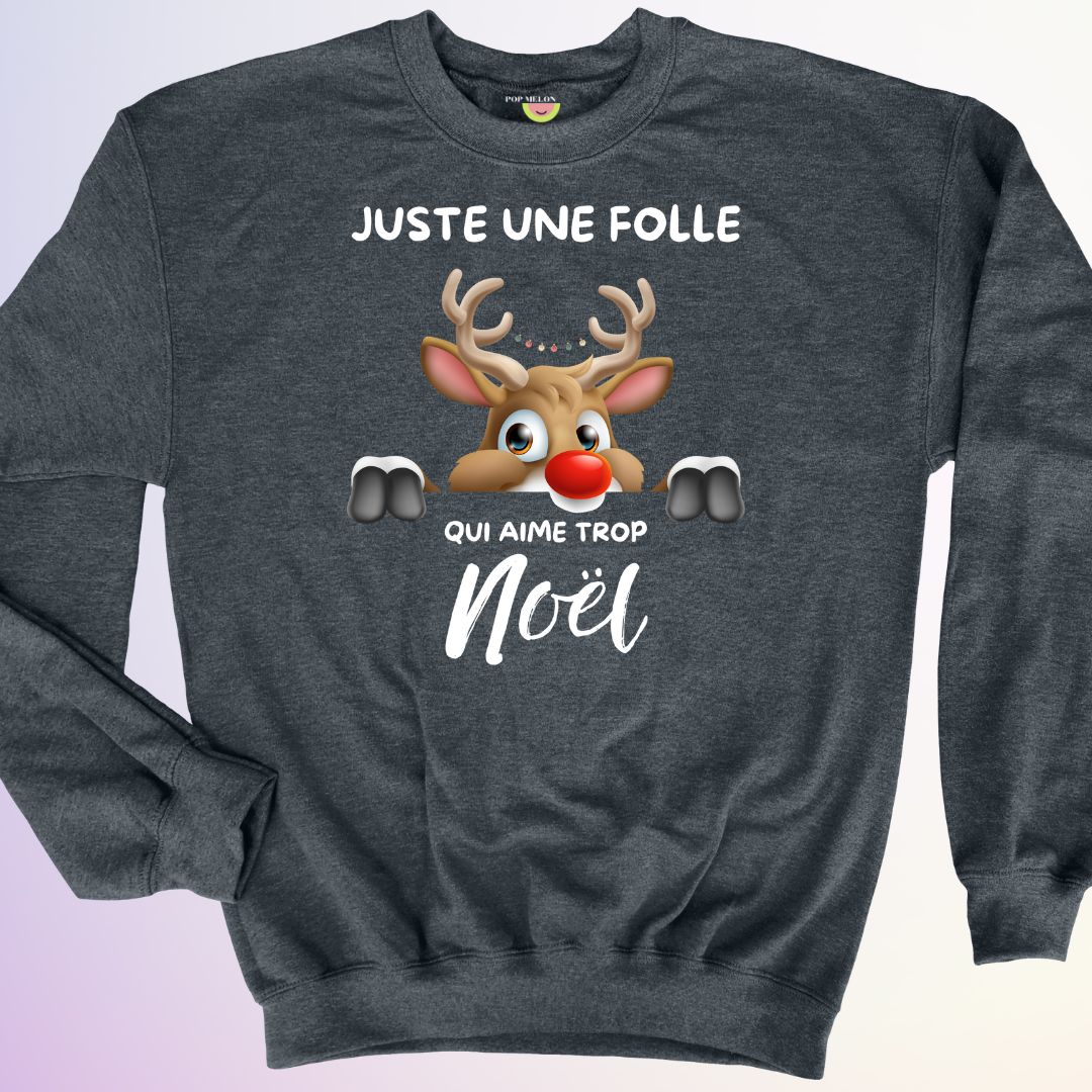 CREWNECK / FOLLE QUI AIME TROP NOEL