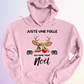 HOODIE / FOLLE QUI AIME TROP NOEL