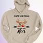 HOODIE / FOLLE QUI AIME TROP NOEL