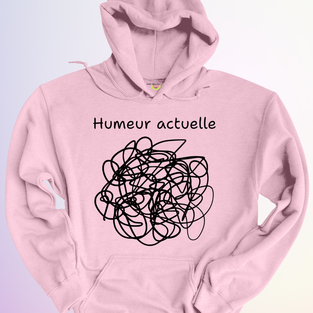 HOODIE / HUMEUR ACTUELLE