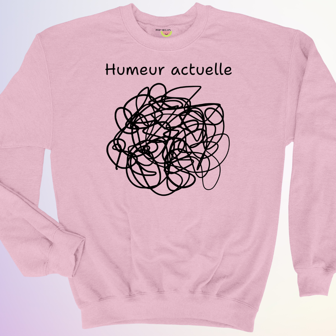 CREWNECK / HUMEUR ACTUELLE