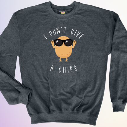 CREWNECK / I DONT GIVE A CHIPS