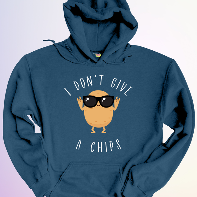 HOODIE / I DONT GIVE A CHIPS