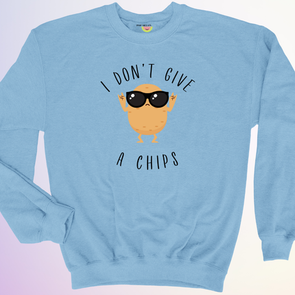 CREWNECK / I DONT GIVE A CHIPS