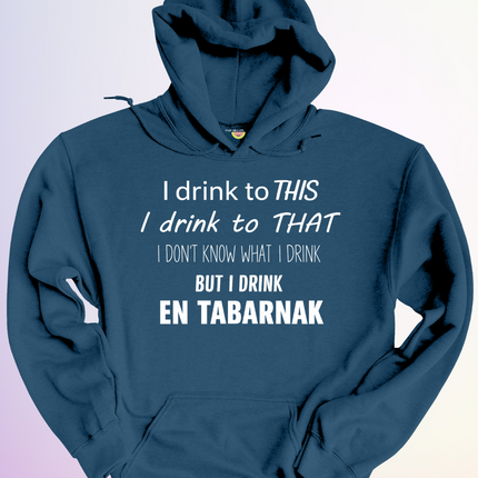 HOODIE / I DRINK TO THIS
