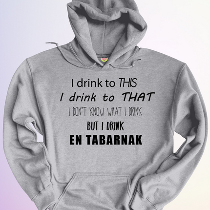 HOODIE / I DRINK TO THIS