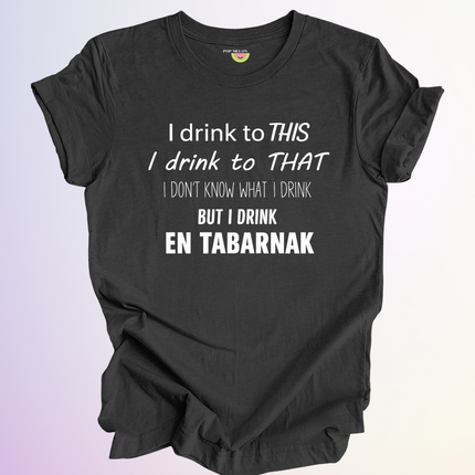 T-SHIRT / I DRINK TO THIS
