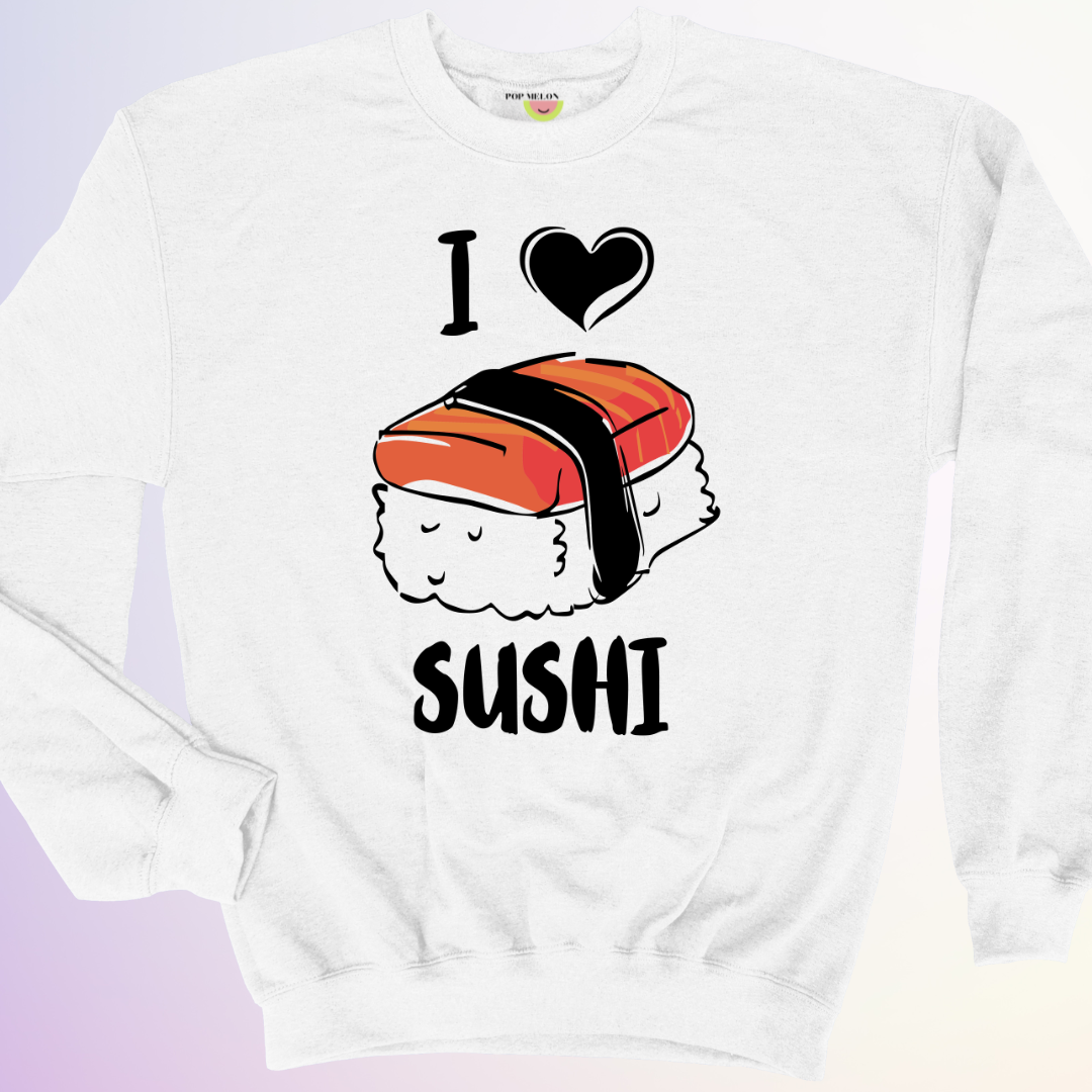 CREWNECK / I LOVE SUSHI