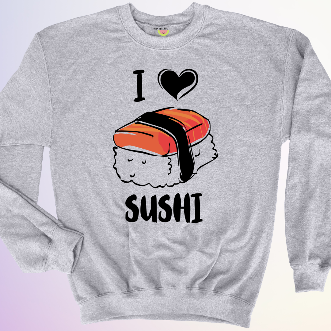 CREWNECK / I LOVE SUSHI