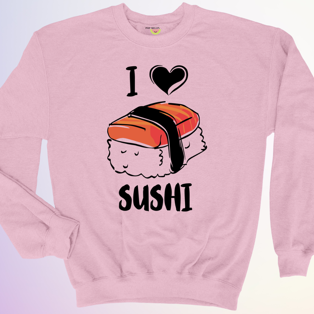 CREWNECK / I LOVE SUSHI