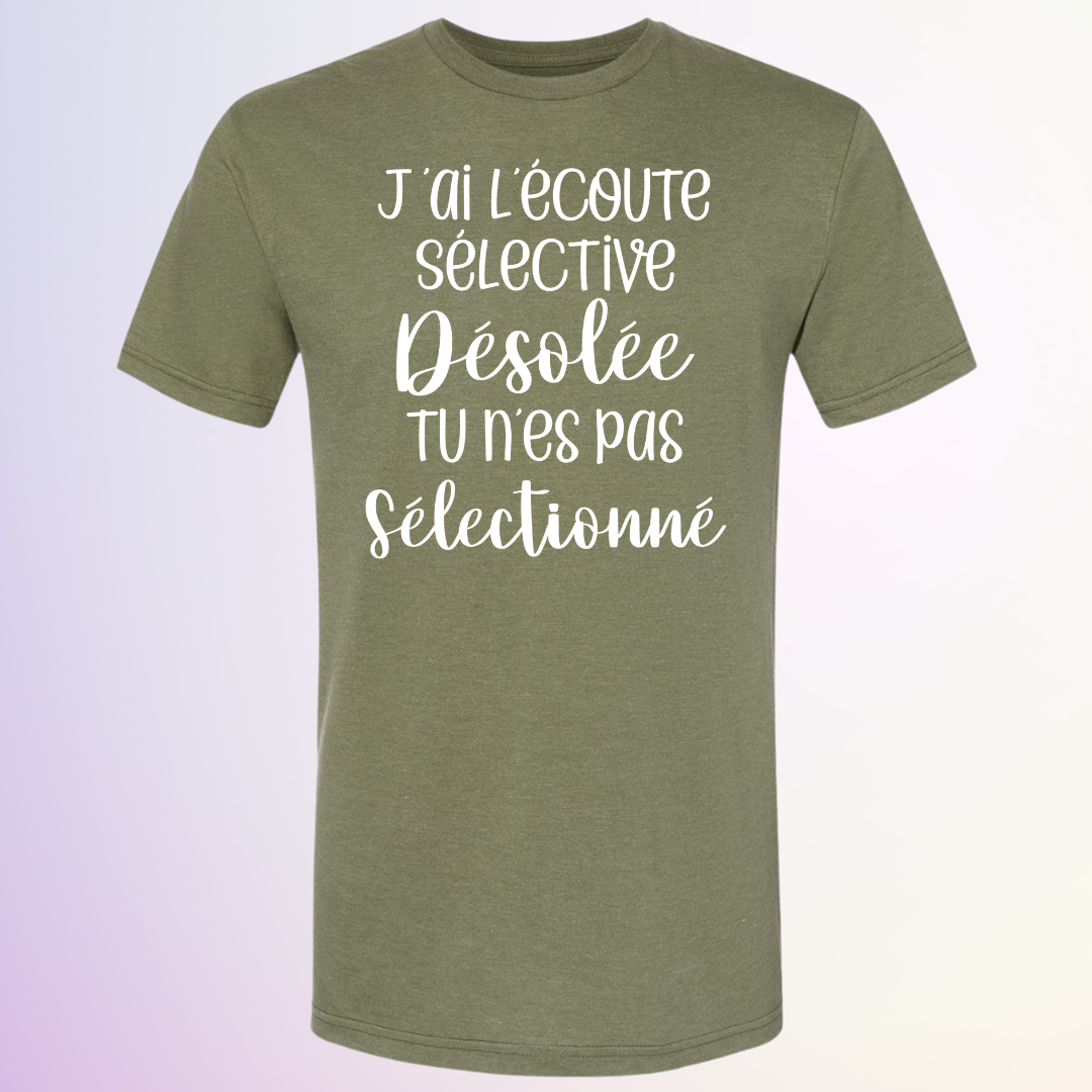 T-SHIRT / J'AI L'ÉCOUTE SÉLECTIVE