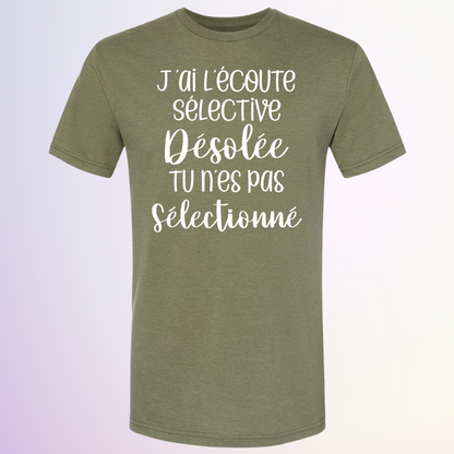 T-SHIRT / J'AI L'ÉCOUTE SÉLECTIVE