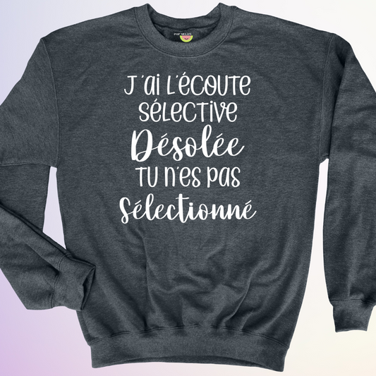 CREWNECK / J'AI L'ÉCOUTE SÉLECTIVE