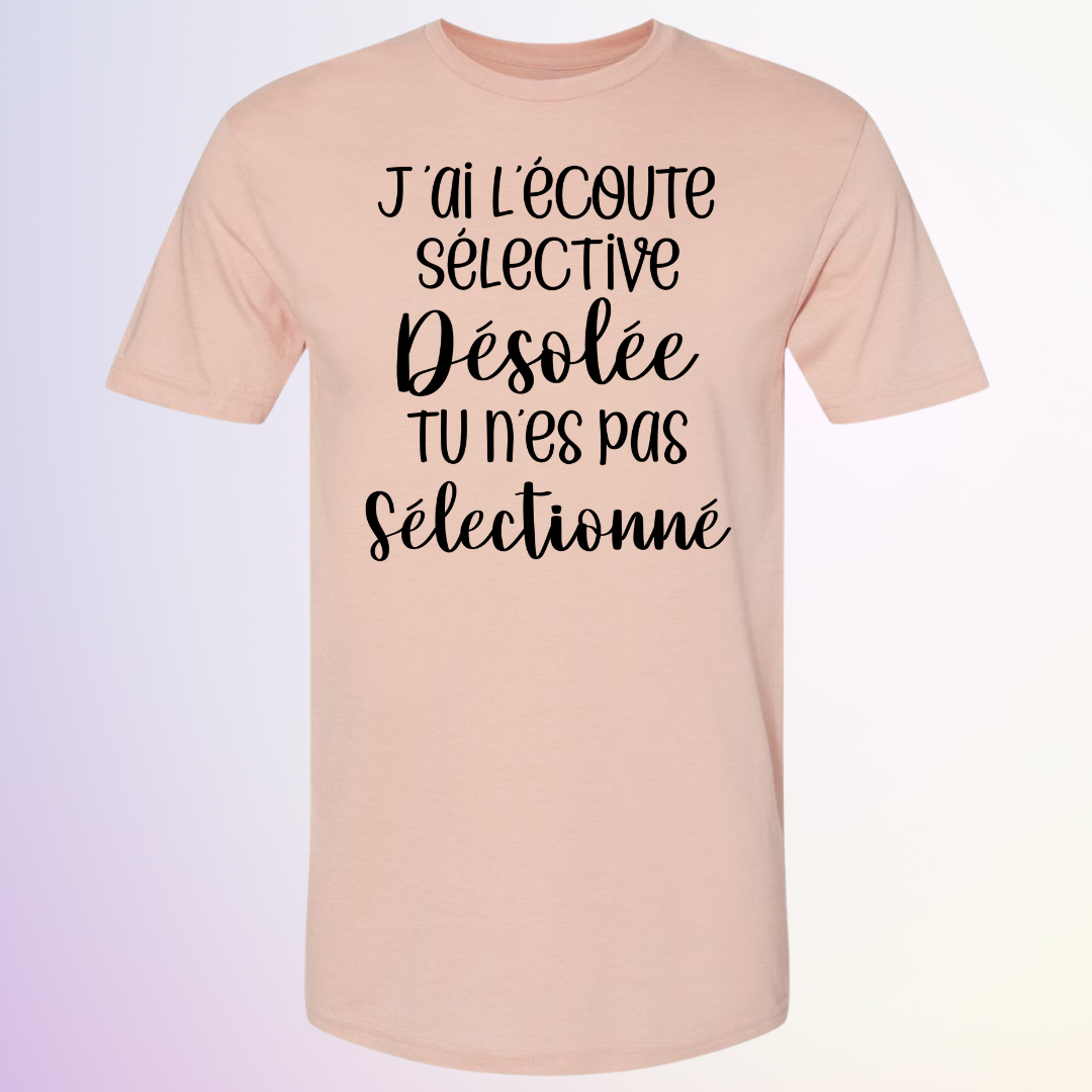 T-SHIRT / J'AI L'ÉCOUTE SÉLECTIVE